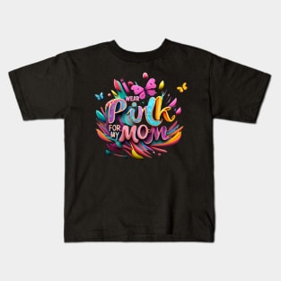 I Wear Pink For My Mom Kids T-Shirt